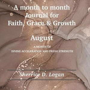 A month to month Journal for Faith, Grace & Growth: August