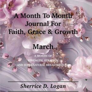 A month to month Journal for Faith, Grace & Growth: March